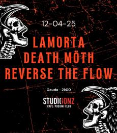 LaMorta + Death Möth + Reverse the Flow