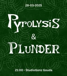 Pyrolysis + Plunder